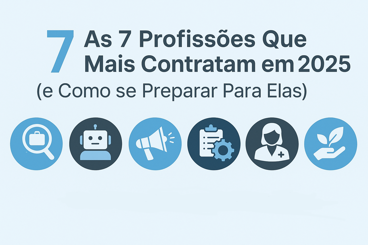 As 7 Profissões Que Mais Contratam em 2025 (e Como se Preparar Para Elas)